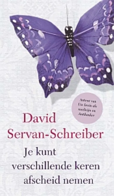 Je kunt verschillende keren afscheid nemen - David Servan-Schreiber Nieuw