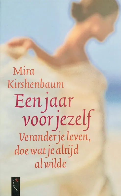 Een jaar voor jezelf - Mira Kirshenbaum Alleen Vandaag