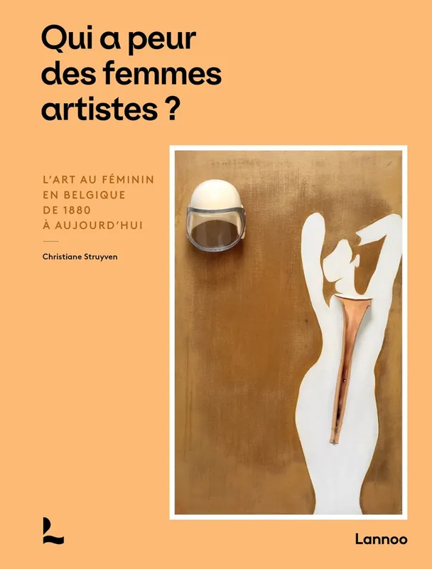 Qui a peur des femmes artistes? - Christiane Struyven Snelle Levering
