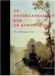 Nu Kopen De onvergankelijke kijk op Kortenhoef - C. Denninger-Schreuder