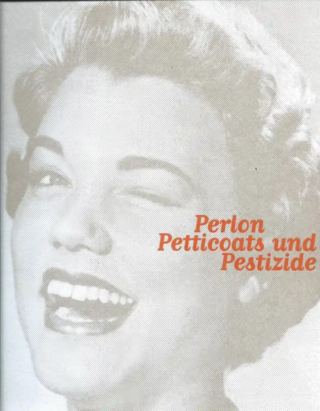Finale Uitverkoop Perlon Petticoats und Pestizide Mensch-Umwelt-Beziehung in der Region Basel der 50er Jahre - Arne von Andersen