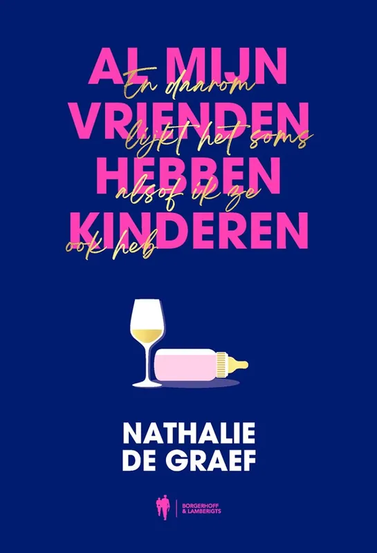 Al mijn vrienden hebben kinderen en daarom lijkt het soms alsof ik ze ook heb - Nathalie De Graef Dagaanbieding