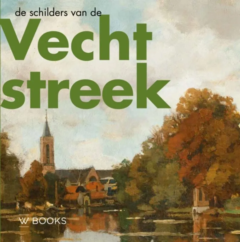 Koop Online De schilders van de Vechtstreek - Jaap Versteegh