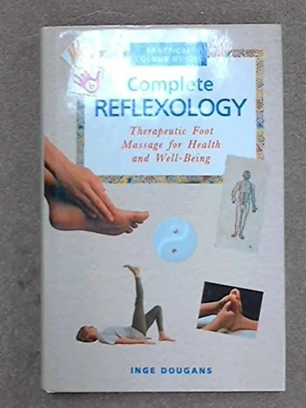 Veilige Betaling Reflexology (Complete Illustrated Guide) - Inge Dougans