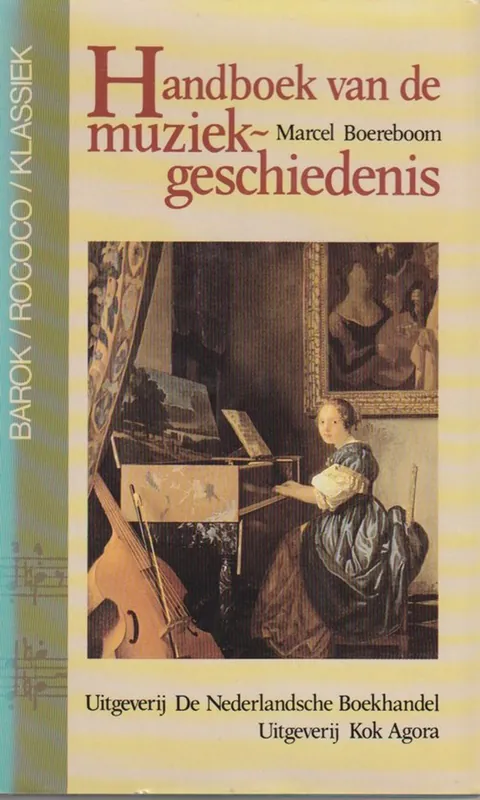 Handboek van de muziekgeschiedenis. Barok / Rococo / Klassiek. - Marcel Boereboom Bestel Nu