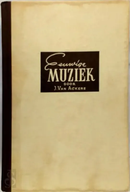 Meest Verkocht Eeuwige muziek een inleiding in de meesterwerken der orkestliteratuur - J. Van Ackere
