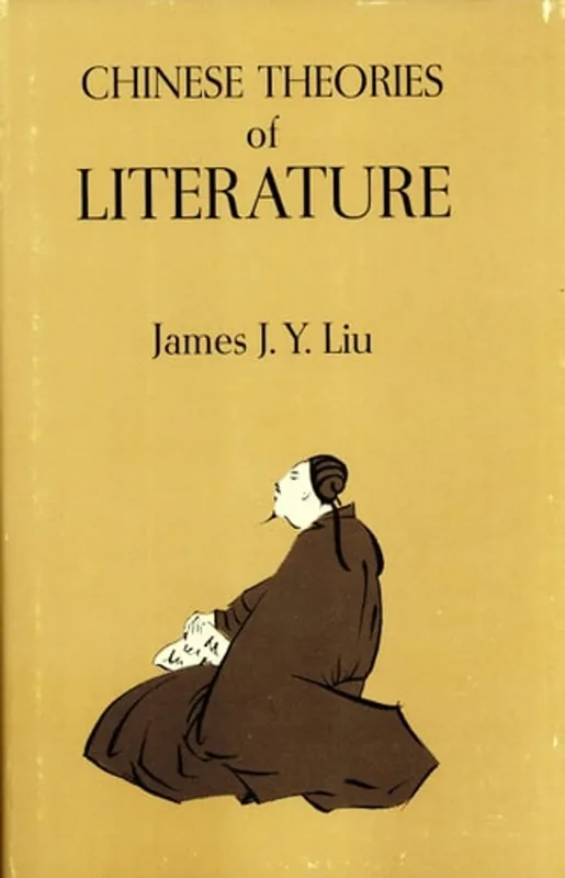 Chinese Theories of Literature - James J. Y. Liu Merkproduct