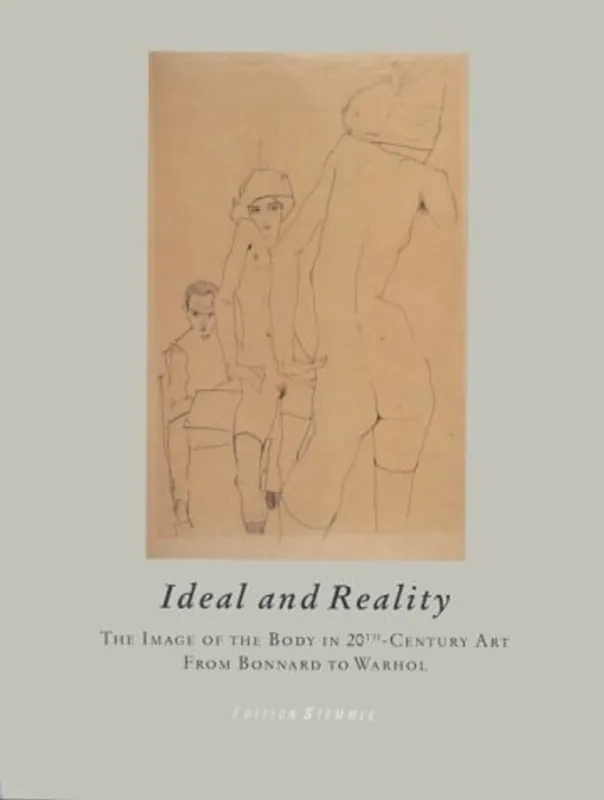 Koop Online Ideal and Reality: The Image of the Body in 20th-Century Art from Bonnard to Warhol - Salzburger Landessammlungen Rupertinum