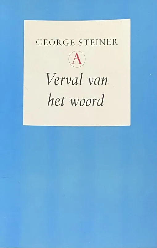 Koop Vandaag VERVAL VAN HET WOORD - George Steiner