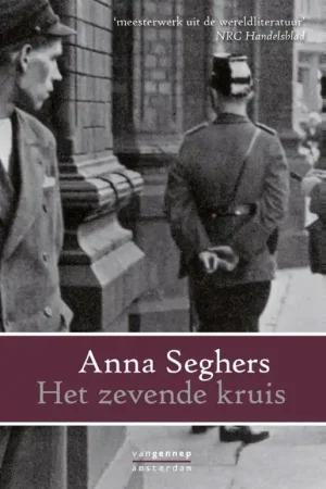 Alleen Vandaag Het zevende kruis - Anna Seghers