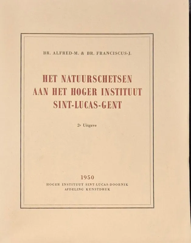 Exclusieve Aanbieding Het natuurschetsen aan het hoger instituut Sint-Lucas - Gent - Broeder Alfred - Maurice en Broeder Franciscus -Jozef