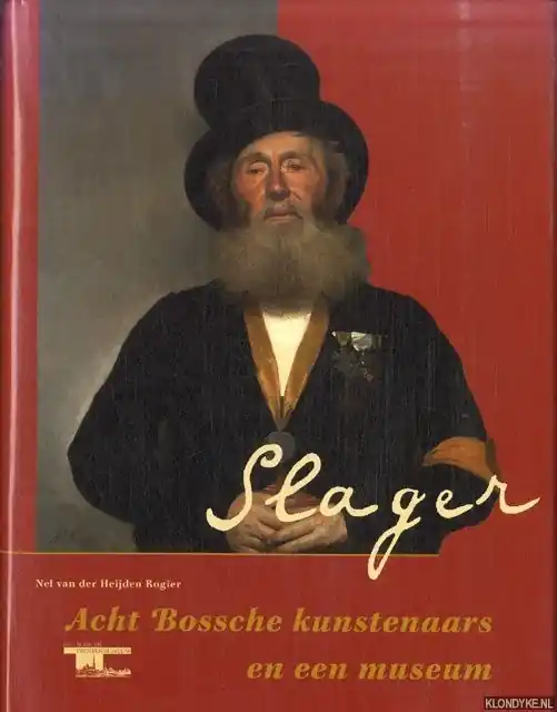 Slager, acht bossche kunstenaars en een museum - N. van der Heijden-Rogier Direct Verzonden
