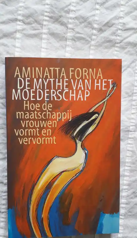 Exclusieve Aanbieding De mythe van het moederschap - Aminatta Forna