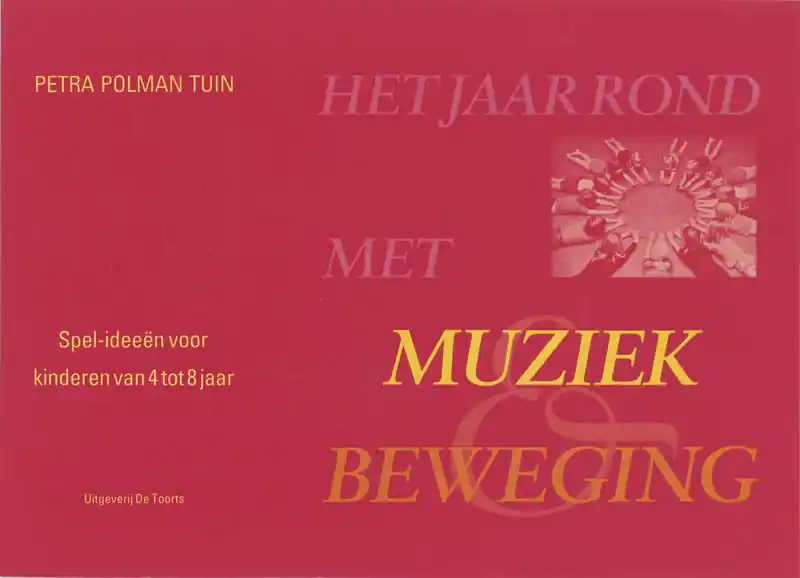 Het jaar rond met muziek & beweging - P. Polman Tuin Alleen Vandaag