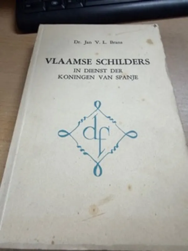 Snelle Levering Vlaamse schilders in dienst der koningen van Spanje - Dr Jan V L Brans