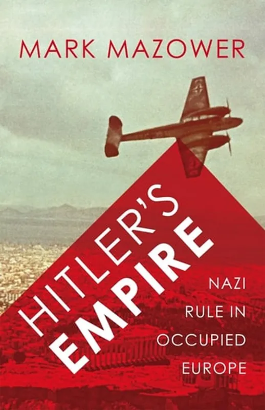 Hitler's Empire / Nazi Rule in Occupied Europe - Mazower, Mark Beste Prijs