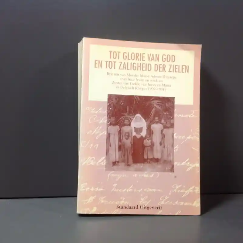 Tot glorie van God en tot zaligheid der zielen - Marc Depaepe, René Lefebvre, Zana Aziza Etembala Betrouwbaar