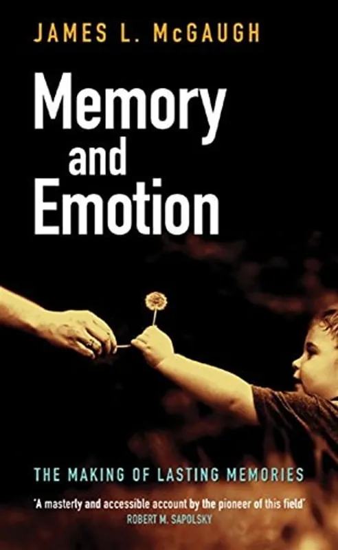 Memory and Emotion The Making of Lasting Memories - James L. McGaugh Koopje