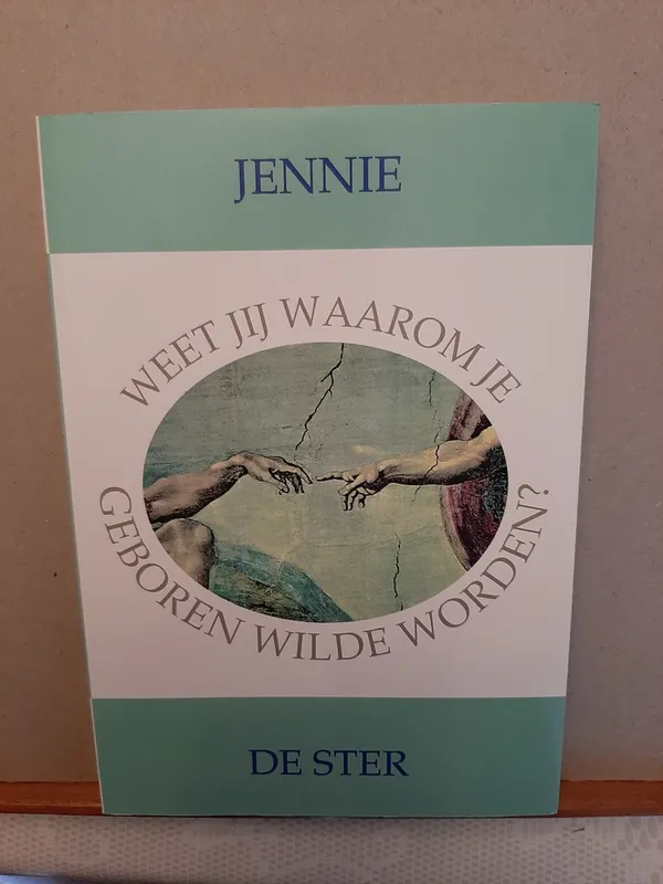 Betrouwbaar Weet jij waarom je geboren wilde worden? - Jennie