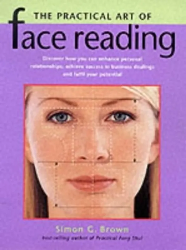 Shop Nu The Practical Art of Face Reading Discover how You Can Enhance Personal Relationships, Achieve Success in Business Dealings and Fulfil Your Potential - Simon Brown