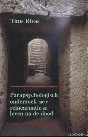Speciale Aanbieding Parapsychologisch onderzoek naar reincarnatie en leven na de dood - Titus Rivas