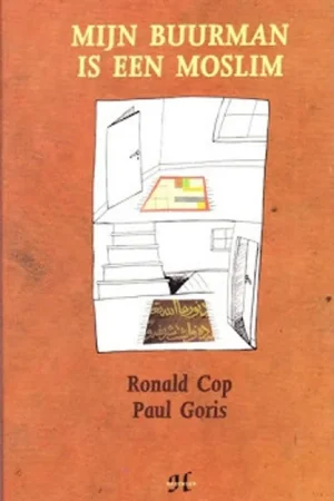 Beperkt Aanbod Mijn buurman is een moslim - Ronald Cop, Paul Goris