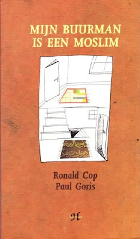 Beperkt Aanbod Mijn buurman is een moslim - Ronald Cop, Paul Goris