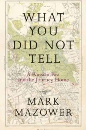 What You Did Not Tell - Mark Mazower Exclusieve Aanbieding