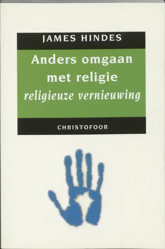 Anders omgaan met religie religieuze vernieuwing voor nu en later - James Hindes Beste Prijs