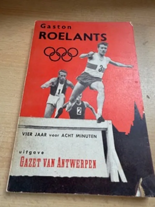 Betrouwbaar "Vier jaar voor acht minuten" - Gaston Roelants