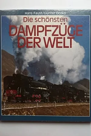Gecertificeerd Die schönsten Dampfzüge der Welt - Hans Faust