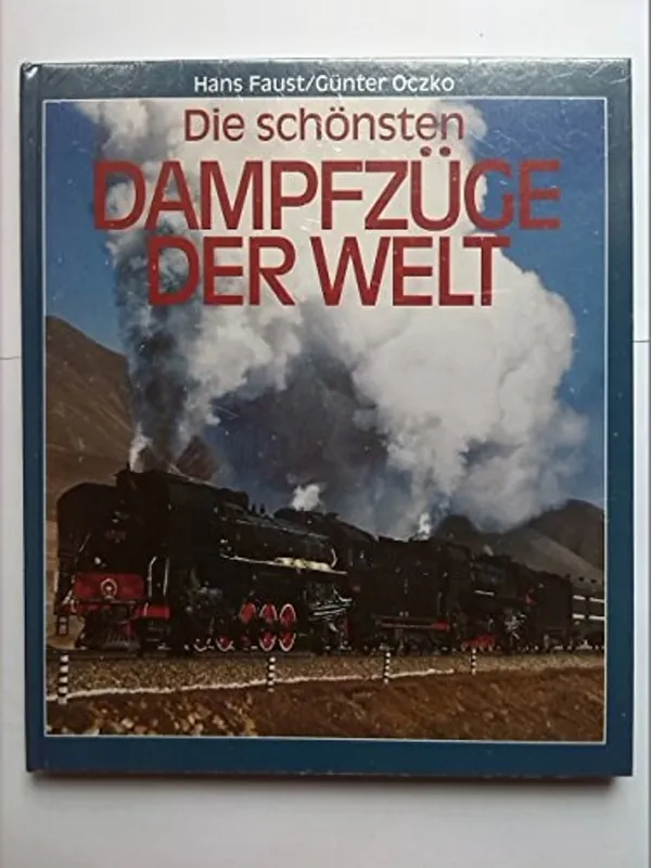 Gecertificeerd Die schönsten Dampfzüge der Welt - Hans Faust