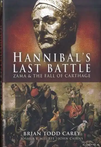 Hannibal's Last Battle: Zama and the Fall of Carthage - Carey, Brian Todd Lage Kosten