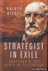 Meest Verkocht A Strategist in Exile. Xenophon and the Death of Thucydides - Nickel, Rainer