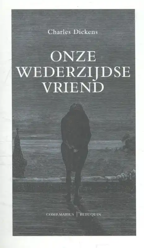 Onze wederzijdse vriend - Charles Dickens Gratis Retour
