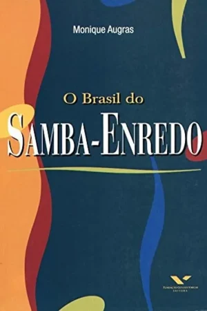 Betrouwbaar O Brasil do samba-enredo (Portuguese Edition) - Monique Augras