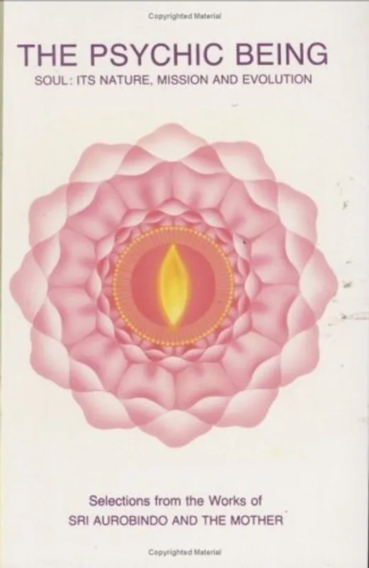 The Psychic Being Soul: Its Nature, Mission and Evolution - Sri Aurobindo Weekendaanbieding