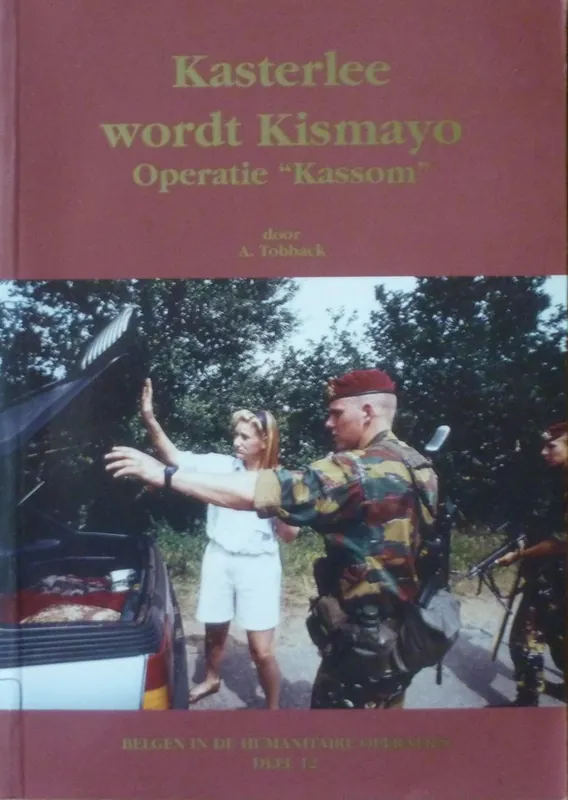Merkproduct Kasterlee wordt Kismayo - Operatie Kassom - A.G.G. Tobback