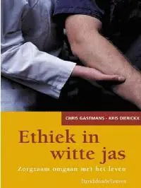 Actieprijs Ethiek in witte jas - C. Gastmans; K. Dierickx