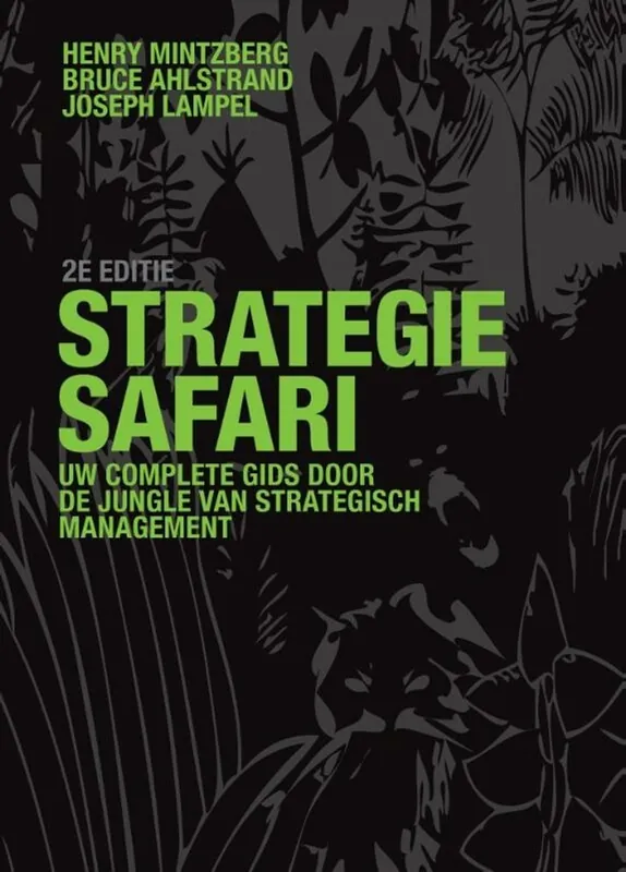Strategie safari - Henry Mintzberg; Joseph Lampel; Bruce Ahlstrand Goedkoop