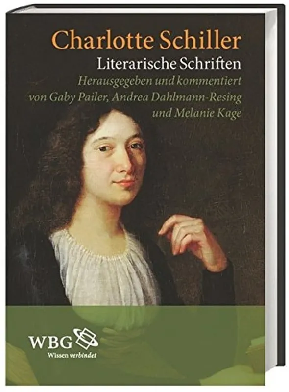 Veilige Betaling Literarische Schriften. Herausgegeben und kommentiert von Gaby Pailer, Andrea Dahlmann-Resing und Melanie Kage. - Schiller, Charlotte.