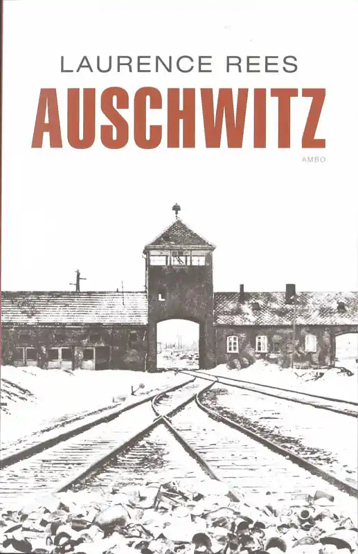 Auschwitz - Laurence Rees Laatste Kans