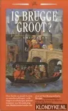 Gratis Retour Is Brugge groot? - CORRIE DE HAAN , |JOHAN OOSTERMAN