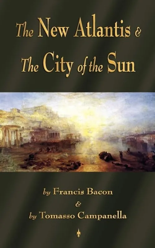 New Atlantis and the City of the Sun - Tomasso Campanella, Francis Bacon Exclusieve Aanbieding