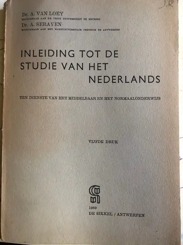 Koop Vandaag inleiding tot de studie van het nederlands - A.Van Loey /A.Serayen