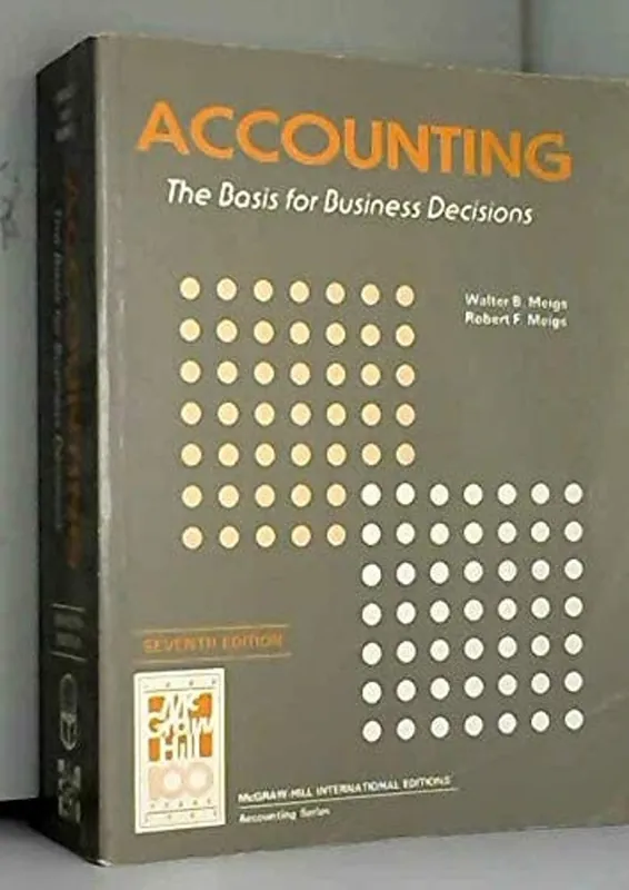 Beperkt Aanbod Accounting The Basis for Business Decisions - Walter B. Meigs