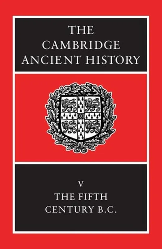 Must-Have The Cambridge Ancient History: Volume 5, The Fifth Century BC, Part 0 2nd Edition. - LEWIS, D. M. and BOARDMAN, J. and DAVIES, J. K.,