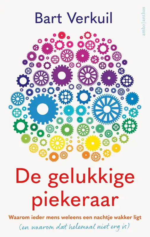 De gelukkige piekeraar - Bart Verkuil Bestel Nu