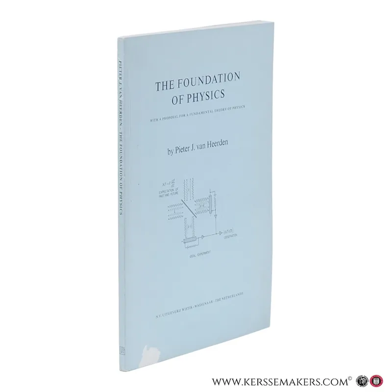 The Foundation of Physics. With a proposal for a fundamental theory of physics. - Heerden, Pieter J. van. Bestseller