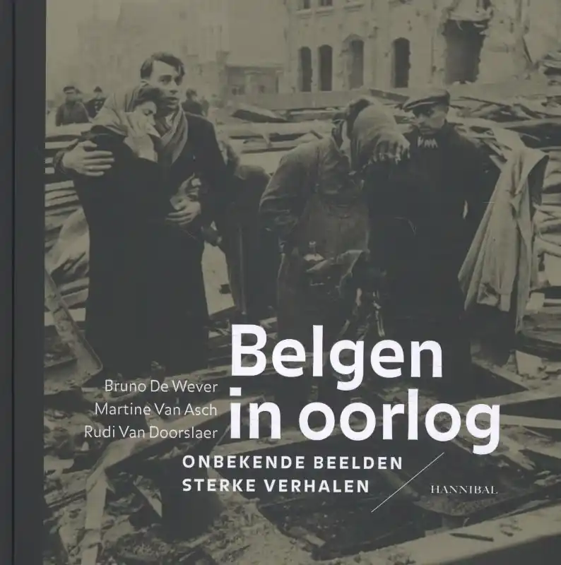 Belgen in oorlog - Bruno De Wever; Martine Van Asch; Rudi Van Doorslaer Gecertificeerd